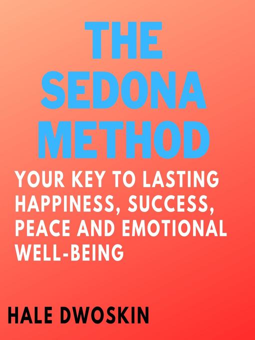 Title details for The Sedona Method by Hale Dwoskin - Available